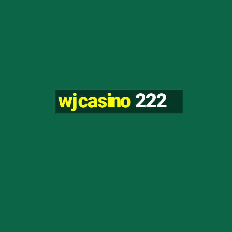 wjcasino 222