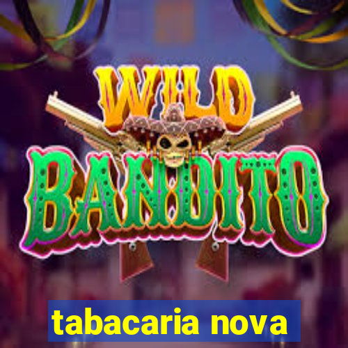 tabacaria nova