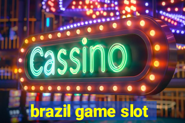 brazil game slot