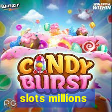 slots millions