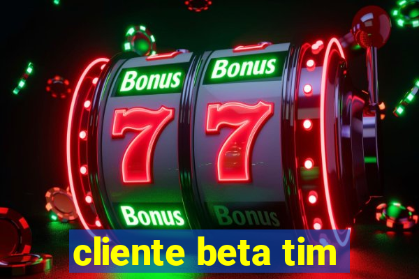 cliente beta tim