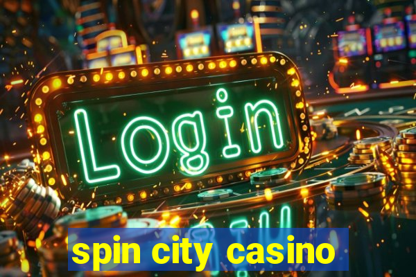 spin city casino