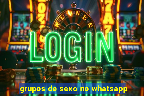 grupos de sexo no whatsapp