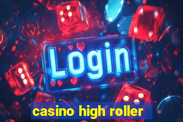 casino high roller