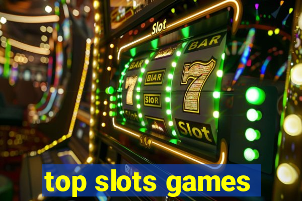 top slots games