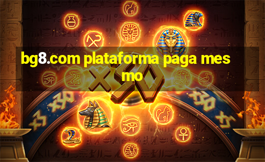 bg8.com plataforma paga mesmo