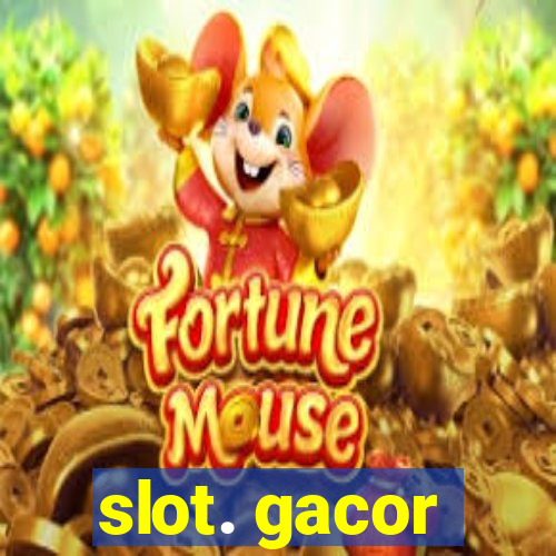 slot. gacor