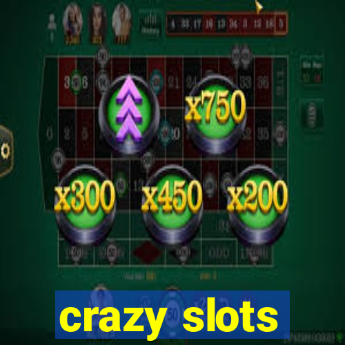 crazy slots