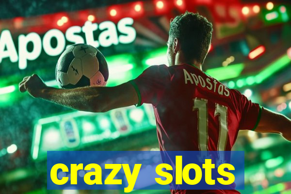 crazy slots