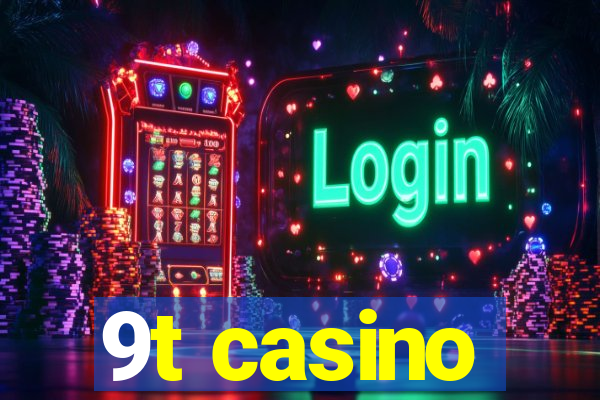 9t casino