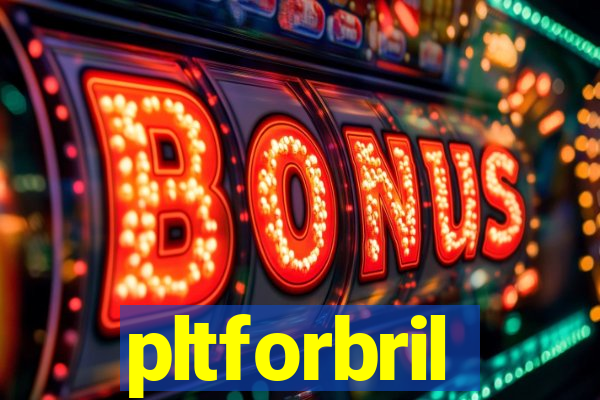 pltforbril