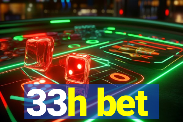 33h bet