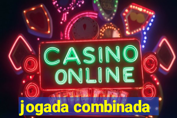 jogada combinada