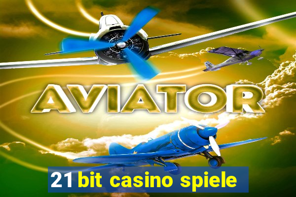 21 bit casino spiele