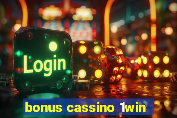 bonus cassino 1win