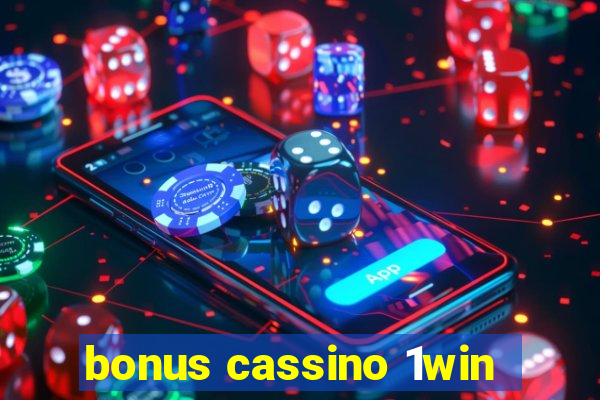 bonus cassino 1win