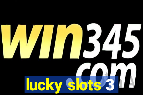 lucky slots 3