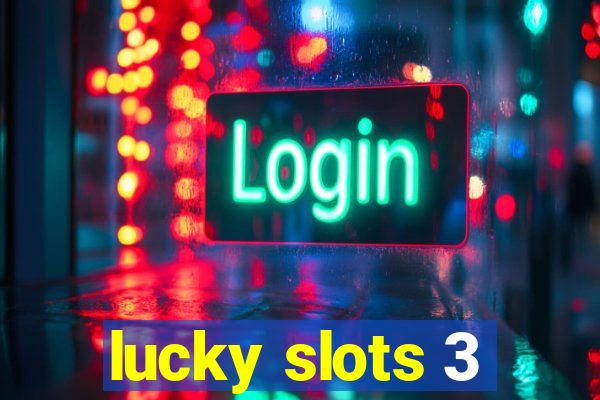 lucky slots 3