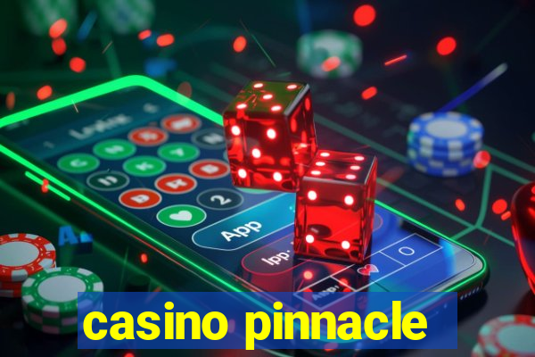 casino pinnacle