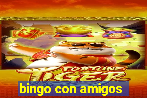 bingo con amigos