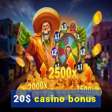 20$ casino bonus