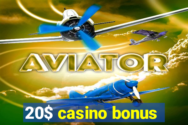 20$ casino bonus