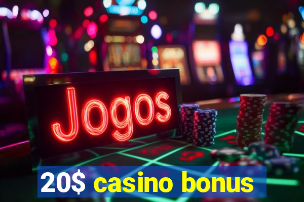 20$ casino bonus