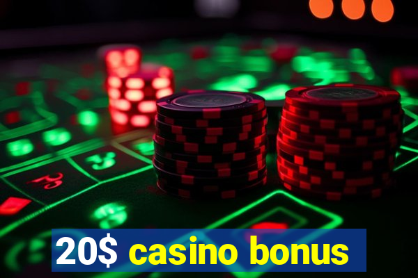 20$ casino bonus