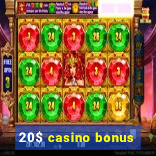 20$ casino bonus