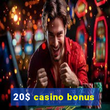 20$ casino bonus