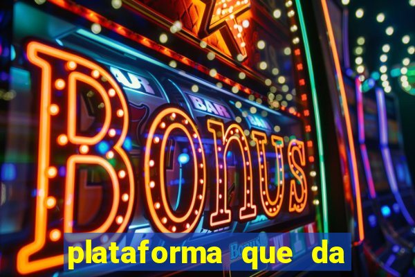 plataforma que da bonus pra jogar