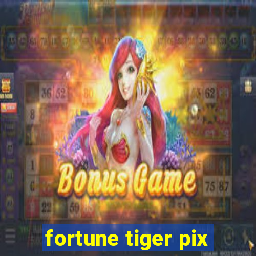 fortune tiger pix