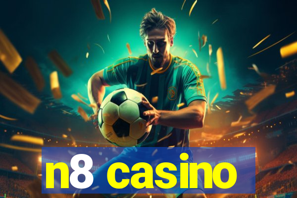 n8 casino