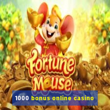 1000 bonus online casino