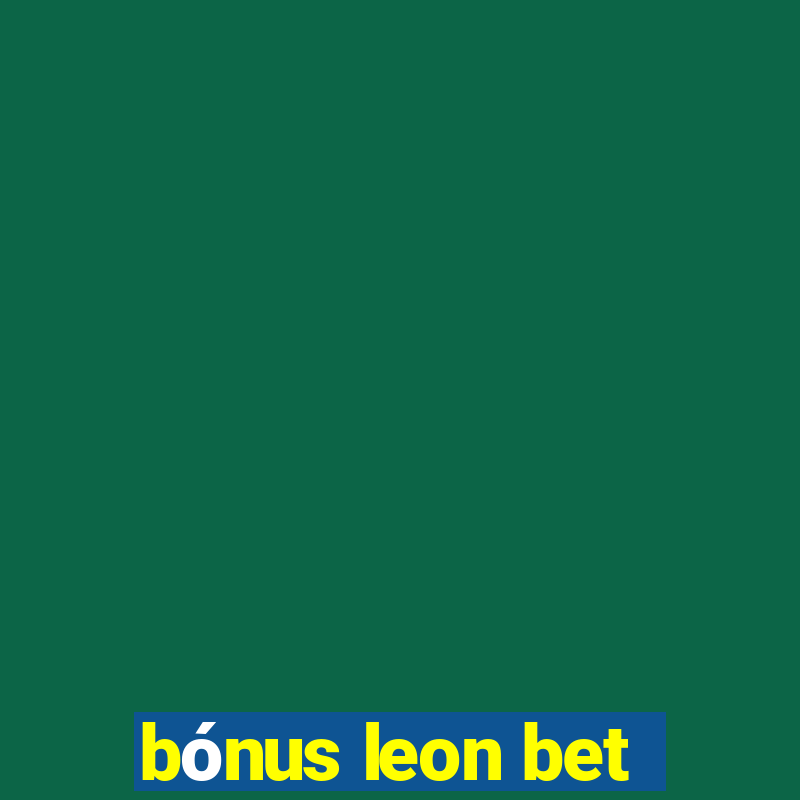 bónus leon bet