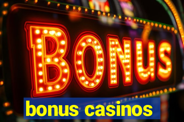 bonus casinos