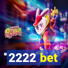 2222 bet