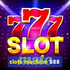 slots machine 888