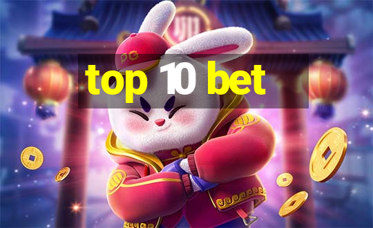 top 10 bet