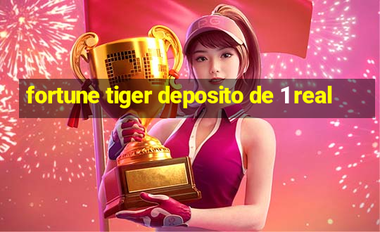 fortune tiger deposito de 1 real