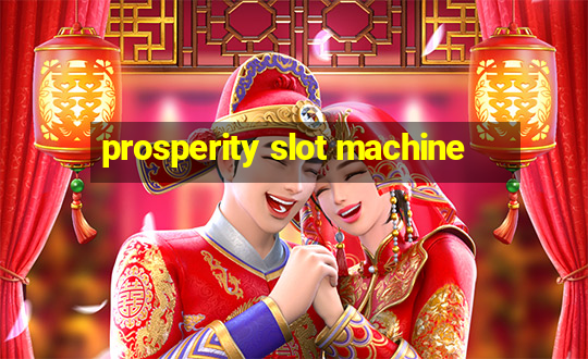 prosperity slot machine