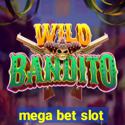 mega bet slot