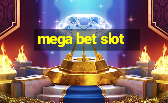 mega bet slot