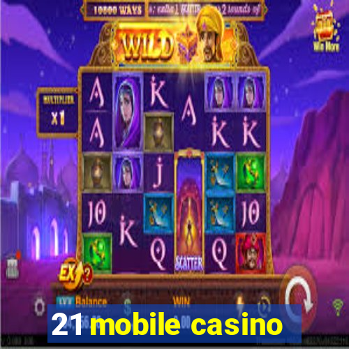 21 mobile casino