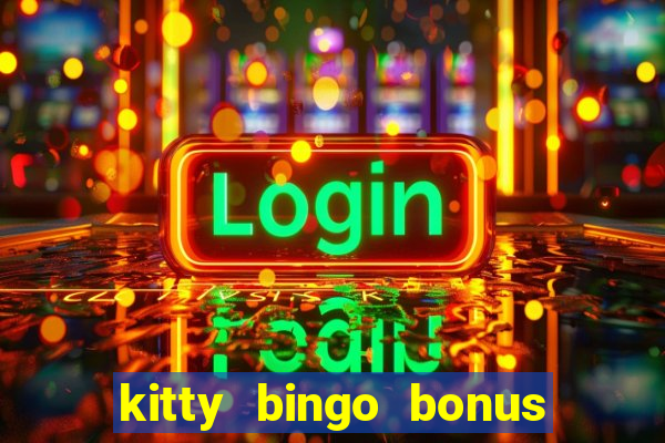 kitty bingo bonus money games