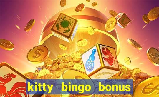 kitty bingo bonus money games