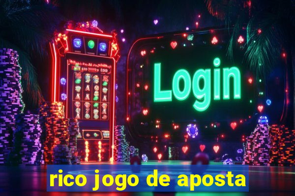 rico jogo de aposta