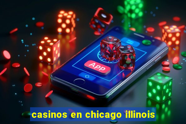 casinos en chicago illinois