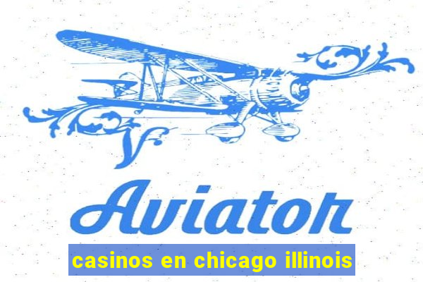 casinos en chicago illinois