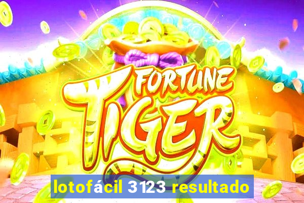 lotofácil 3123 resultado